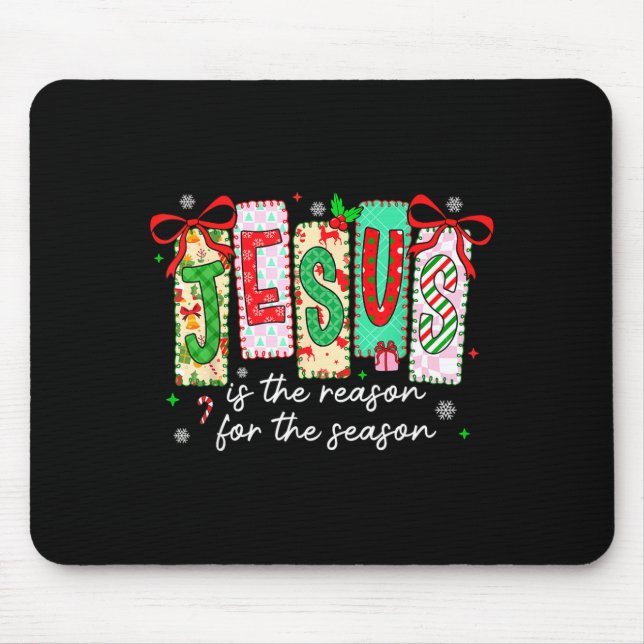 Christmas Xmas Jesus Is The Reason For The Season  Mouse Pad (Front)