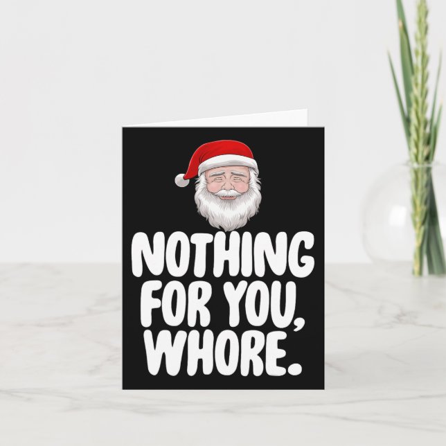Christmas Xmas Nothing For You Funny Gift  Card (Front)