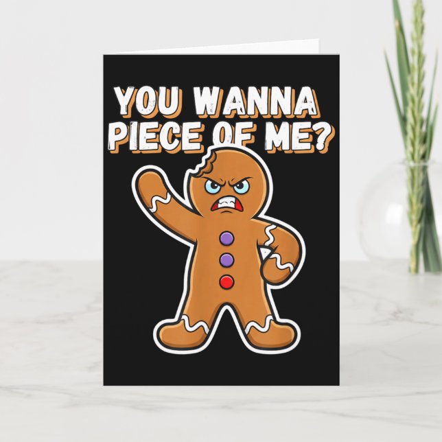 Christmas You W Ece Of Me_ Funny Angry Gingerbread Card (Front)