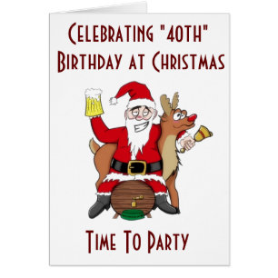 CHRISTMAS & YOUR **40th BIRTHDAY** PARTY TIME Cards