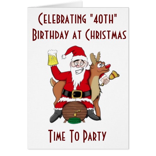 CHRISTMAS & YOUR **40th BIRTHDAY** PARTY TIME Cards (Front)
