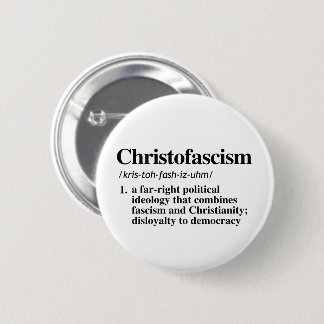 Christofascism Definition Button