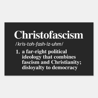 Christofascism Definition Rectangular Sticker