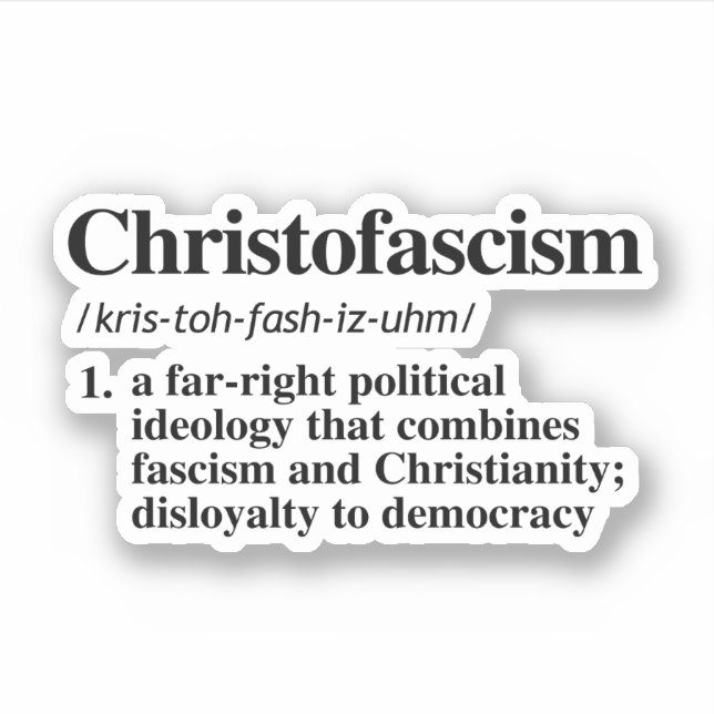 Christofascism Definition Sticker (Front)