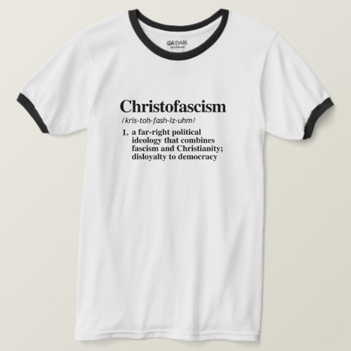 Christofascism Definition T_Shirt