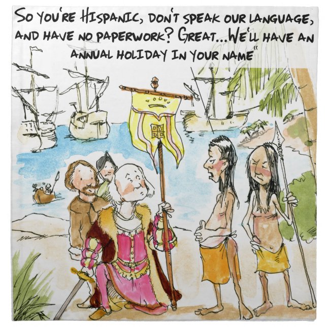 Christopher Columbus Immigrates To America Funny Napkin (Front)