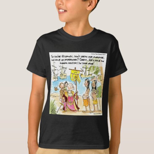 Christopher Columbus Immigrates To America Funny T_Shirt