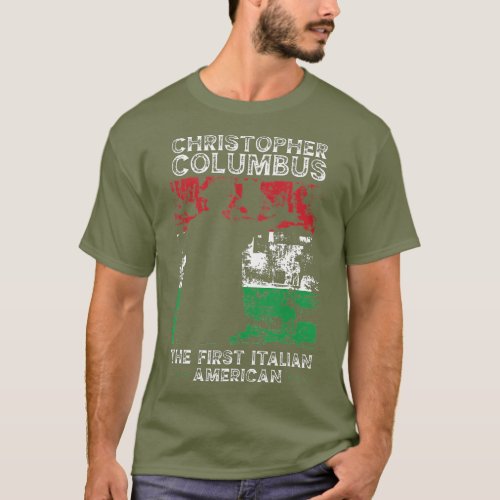 Christopher Columbus The First Italian American T_Shirt