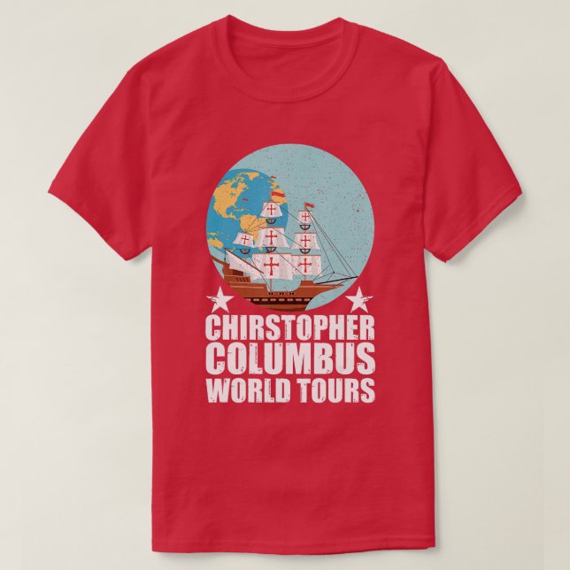 Christopher Columbus World Tours Funny Columbus Da T-Shirt (Design Front)