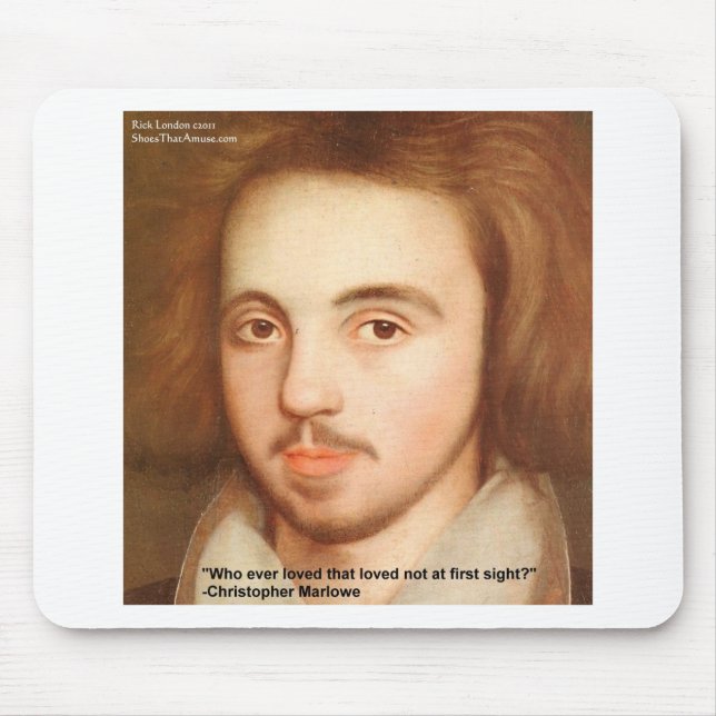 Christopher Marlowe "1st Site" Love Quote Gifts Mouse Pad (Front)