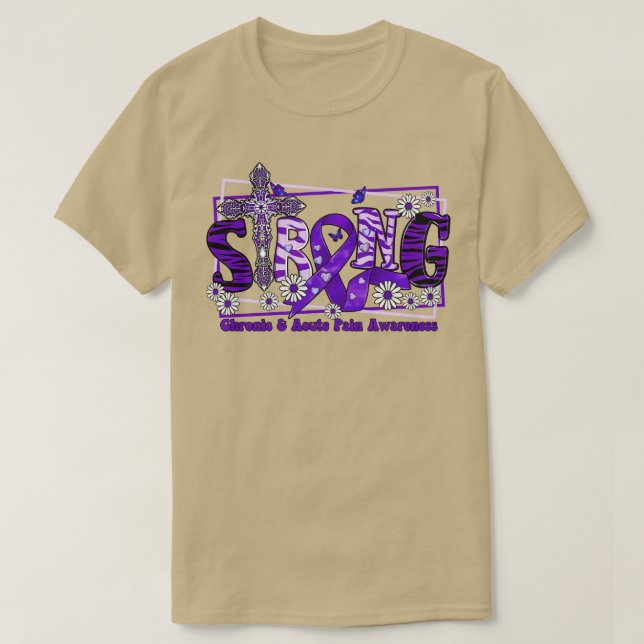 Chronic Acute Pain Awareness cross ribbon Strong h T-Shirt (Design Front)