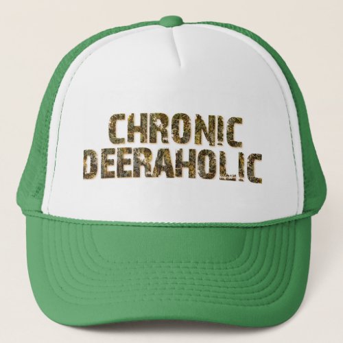 Chronic Deeraholic Trucker Hat