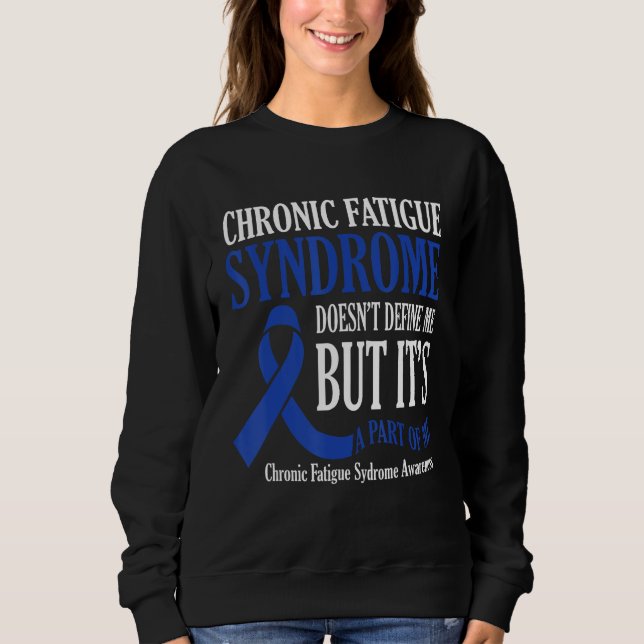 Chronic Fatigue Syndrome Doesn t Define Me Awarene Sweatshirt (Front)