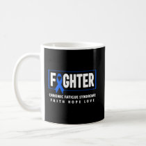 Chronic Fatigue Syndrome Fighter  Chronic Fatigue  Coffee Mug