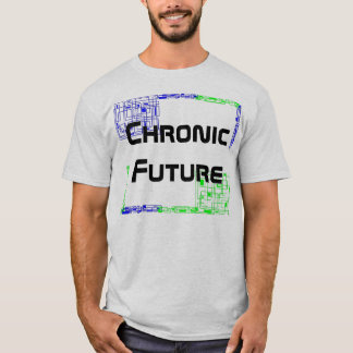 Chronic Future Quotes T-Shirt