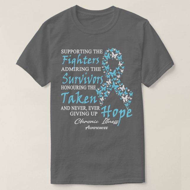Chronic Illness Awareness Supporting The Fighters  T-Shirt (Design Front)