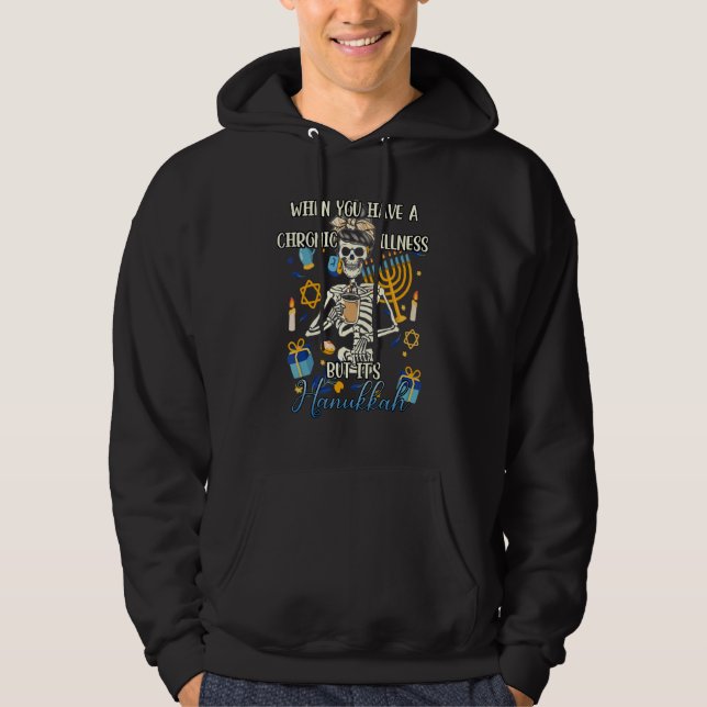 Chronic Illness Hanukkah Skeleton Messy Bun Fibro  Hoodie (Front)