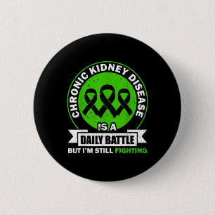 Chronic Kidney Disease Is A Daily Battle Ckd Aware Button