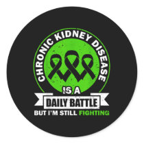 Chronic Kidney Disease Is A Daily Battle Ckd Aware Classic Round Sticker