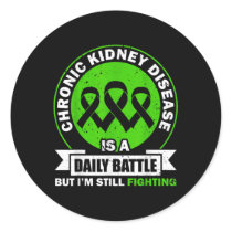 Chronic Kidney Disease Is A Daily Battle Ckd Aware Classic Round Sticker