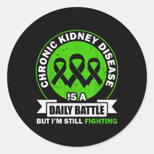 Chronic Kidney Disease Is A Daily Battle Ckd Aware Classic Round Sticker
