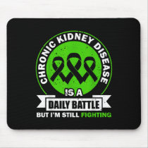 Chronic Kidney Disease Is A Daily Battle Ckd Aware Mouse Pad