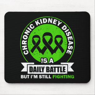 Chronic Kidney Disease Is A Daily Battle Ckd Aware Mouse Pad