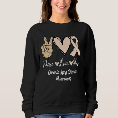 Chronic Lung Disease Awareness Peace Love Hope Pea Sweatshirt