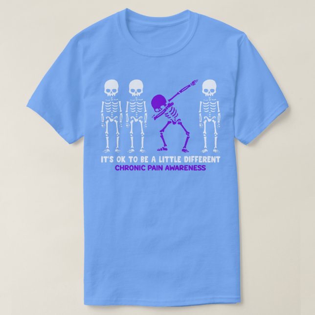Chronic Pain Awareness Its Ok To Be A Little Diffe T-Shirt (Design Front)