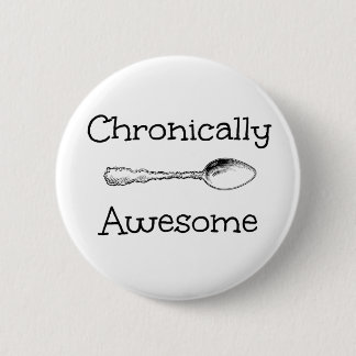 Chronically Awesome Pinback Button