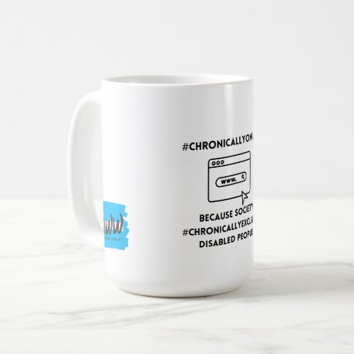 Chronically Online Chronically Excluded Coffee Mug