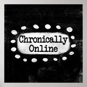 Chronically Online Poster Wall Art