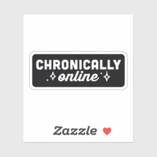 Chronically online social media addict sticker