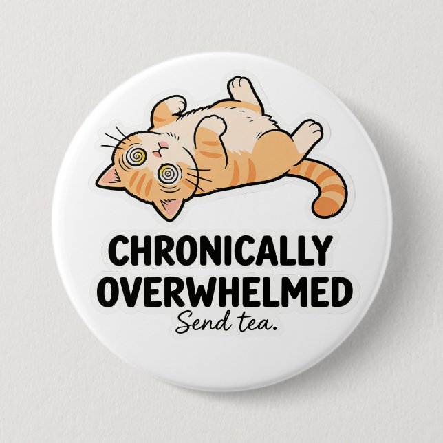 Chronically Overwhelmed ADHD Funny Stressed Cat Button (Front)
