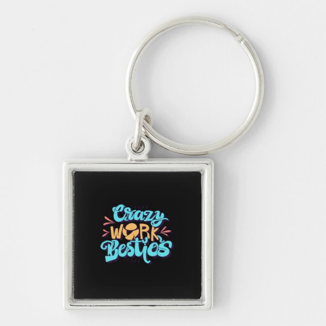 Chronicles Of Crazy Work Besties Work Bestie Gift  Keychain (Front)