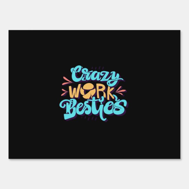 Chronicles Of Crazy Work Besties Work Bestie Gift  Sign (Front)