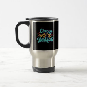 Chronicles Of Crazy Work Besties Work Bestie Gift  Travel Mug