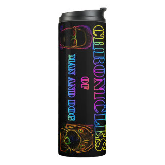 Chronicles of Man and Dog Thermal Tumbler