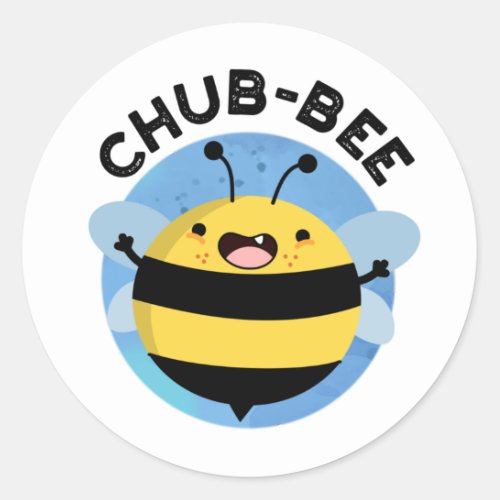 Chub_bee Funny Chubby Bee Pun  Classic Round Sticker