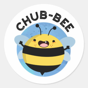 Chub-bee Funny Chubby Bee Pun Classic Round Sticker