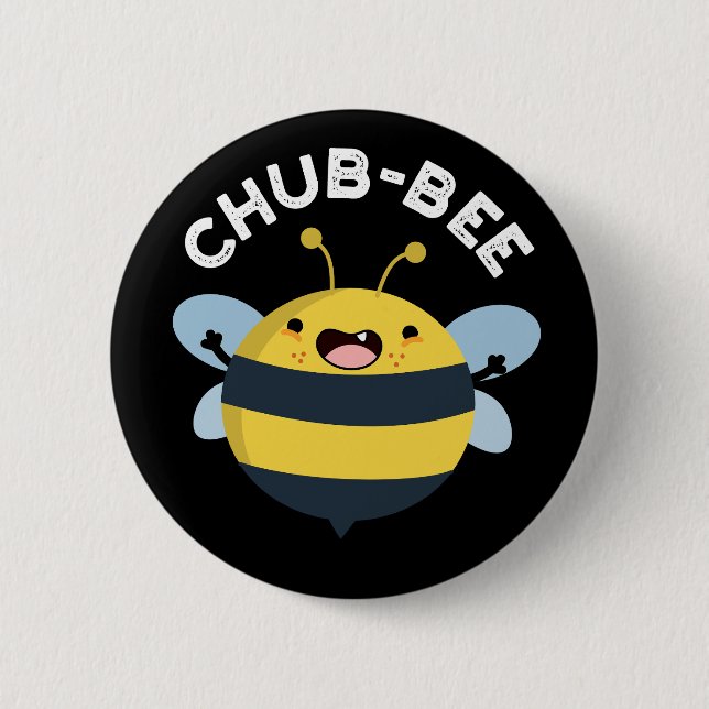 Chub-bee Funny Chubby Bee Pun Dark BG Button (Front)