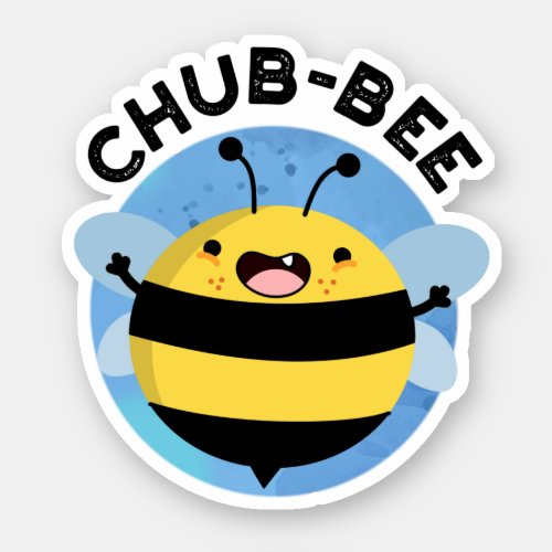 Chub_bee Funny Chubby Bee Pun  Sticker
