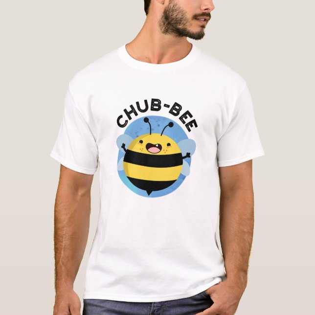 Chub-bee Funny Chubby Bee Pun  T-Shirt (Front)