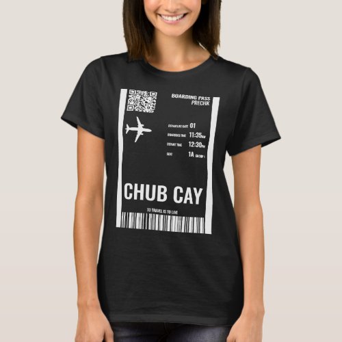 Chub Cay Bahamas Boarding Pass Airline Ticket Trav T_Shirt