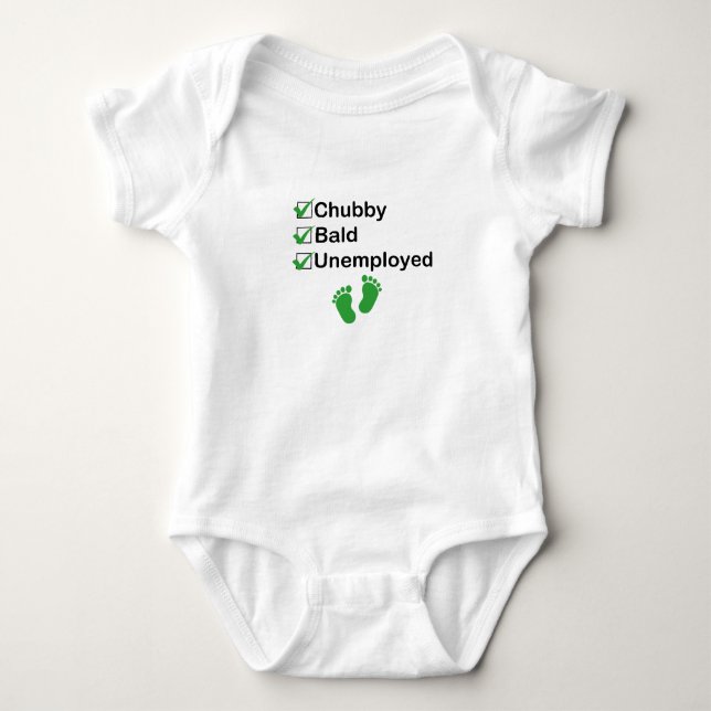 Chubby Bald Unemployed   Funny Newborn Baby Bodysuit (Front)