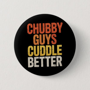 Chubby Guys Cuddle Better Gay Bear LGBTQ Pride Button
