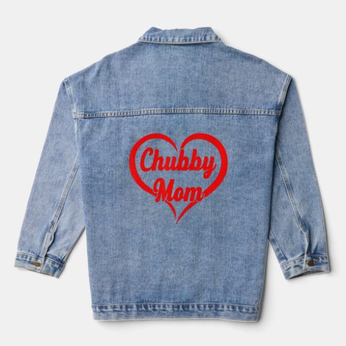 Chubby Mom Cute Mothers Day Costumed  Denim Jacket