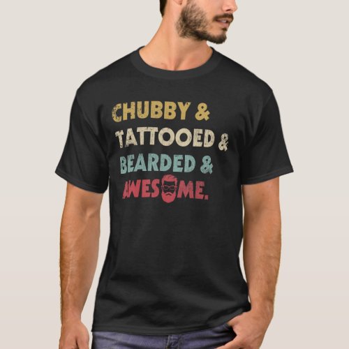 Chubby Tattooed Bearded Awesome Vintage T_Shirt