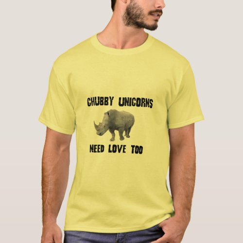 CHUBBY UNICORNS NEED LOVE TOO RHINO HUMOR  T_Shirt