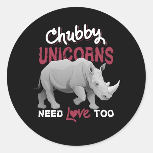 Chubby Unicorns Need Love Too Rhino Lovers Classic Round Sticker